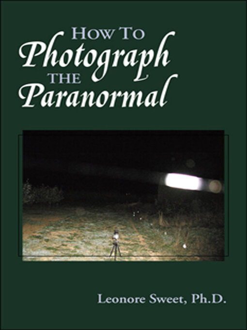 Title details for How to Photograph the Paranormal by Leonore Sweet - Available